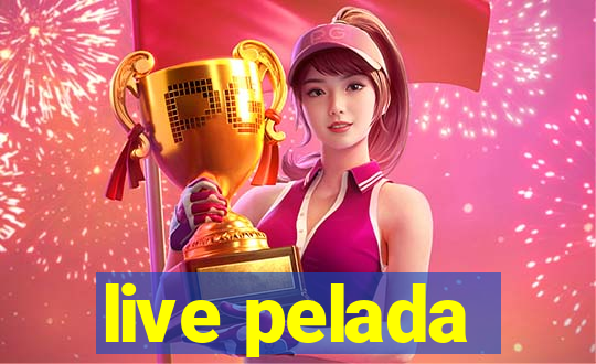 live pelada