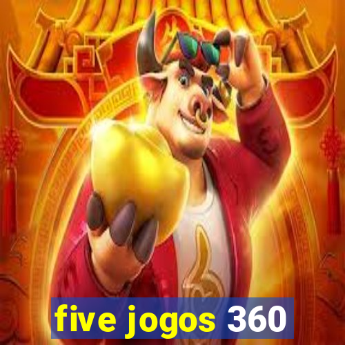 five jogos 360