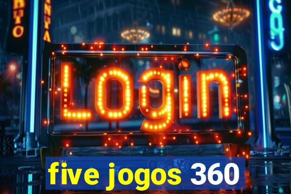 five jogos 360