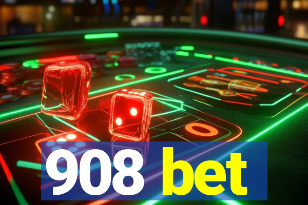 908 bet