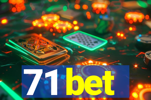 71 bet