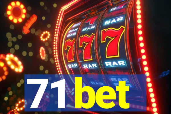 71 bet