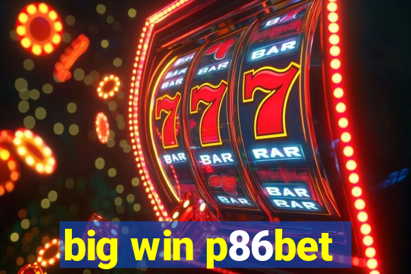 big win p86bet