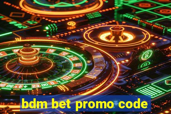 bdm bet promo code