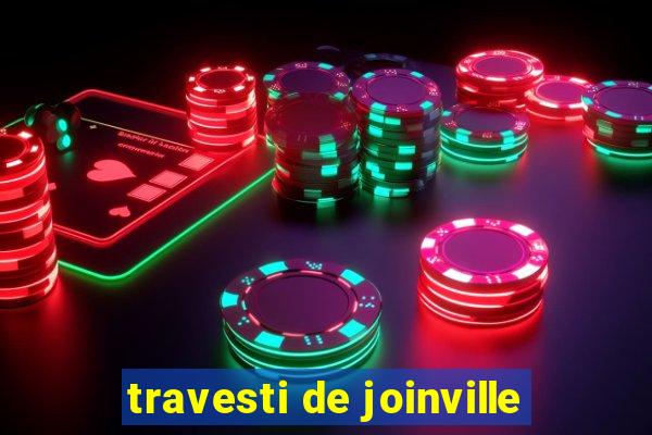 travesti de joinville