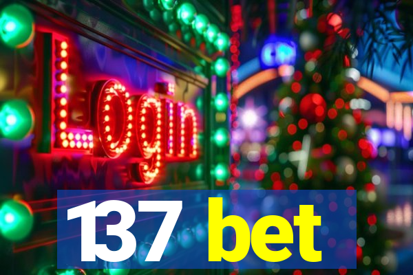 137 bet