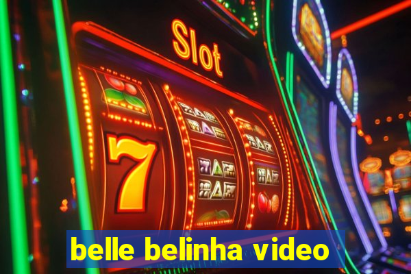 belle belinha video