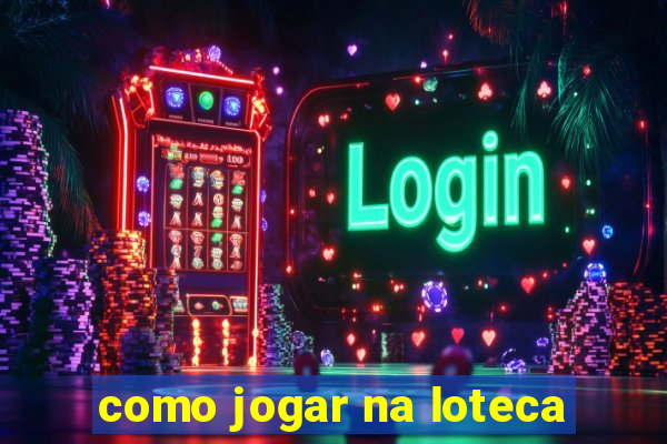 como jogar na loteca