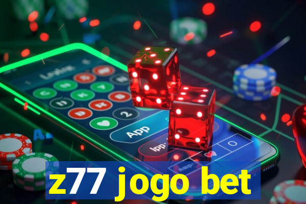 z77 jogo bet