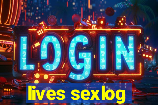 lives sexlog