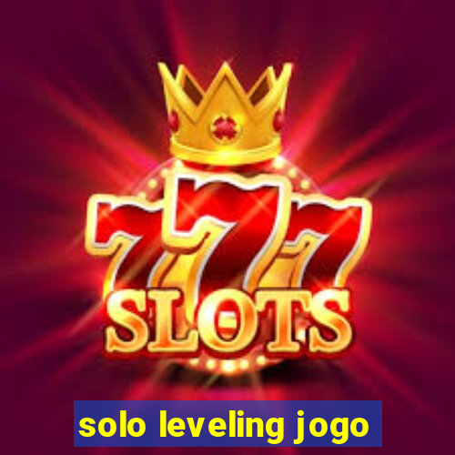 solo leveling jogo