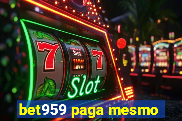 bet959 paga mesmo