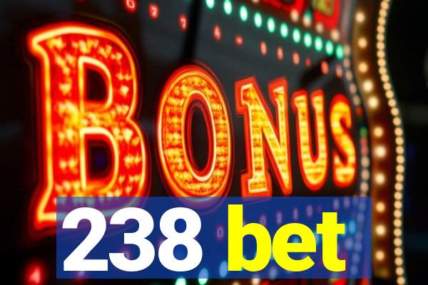 238 bet