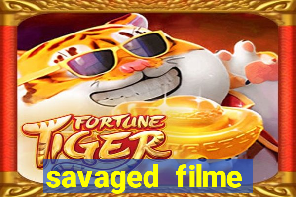 savaged filme completo dublado