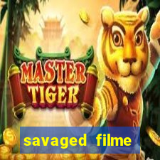 savaged filme completo dublado
