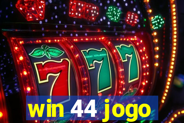 win 44 jogo