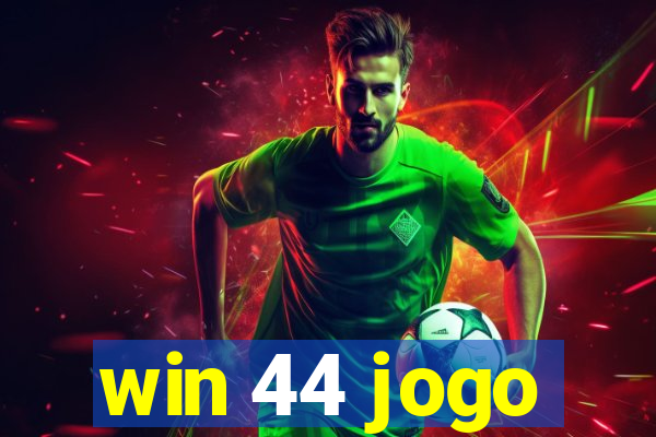 win 44 jogo
