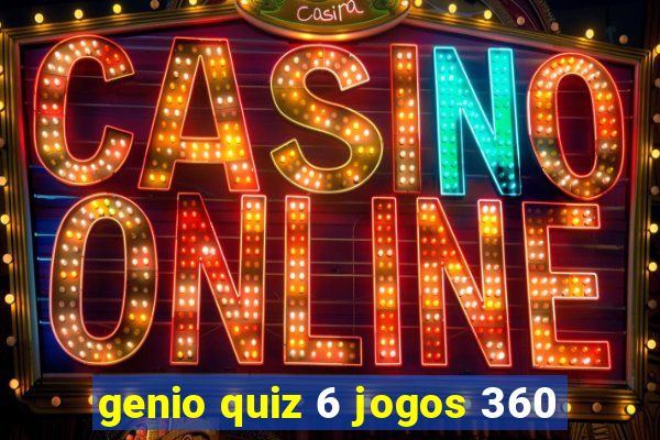 genio quiz 6 jogos 360