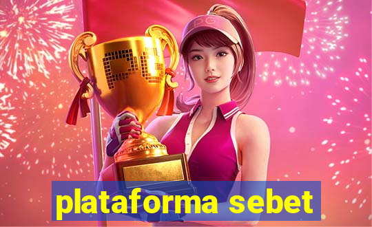 plataforma sebet