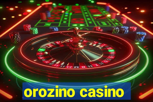 orozino casino
