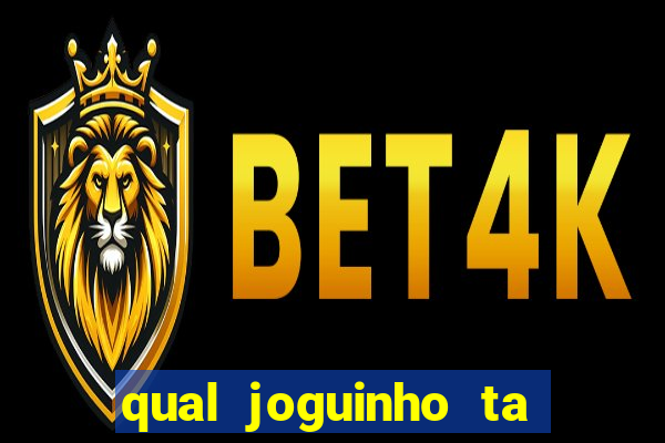 qual joguinho ta pagando agora