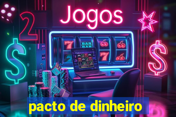 pacto de dinheiro