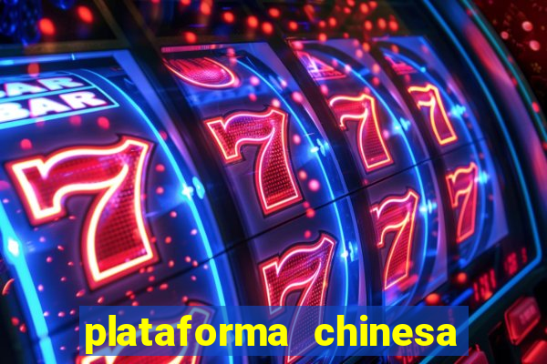plataforma chinesa de jogo