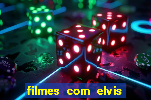 filmes com elvis presley dublado