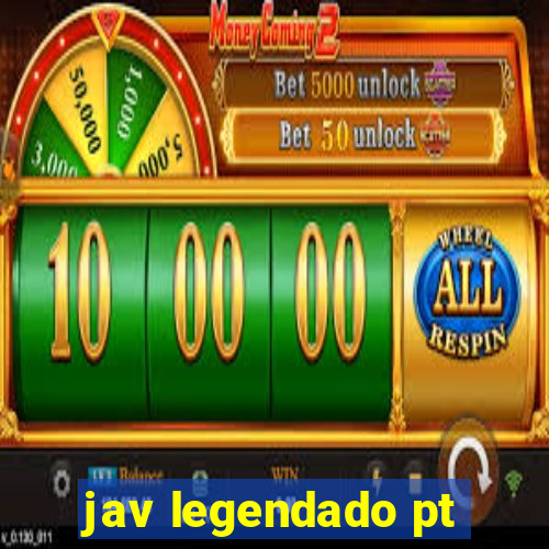jav legendado pt