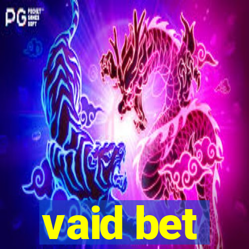 vaid bet