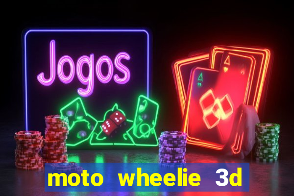 moto wheelie 3d dinheiro infinito 2024