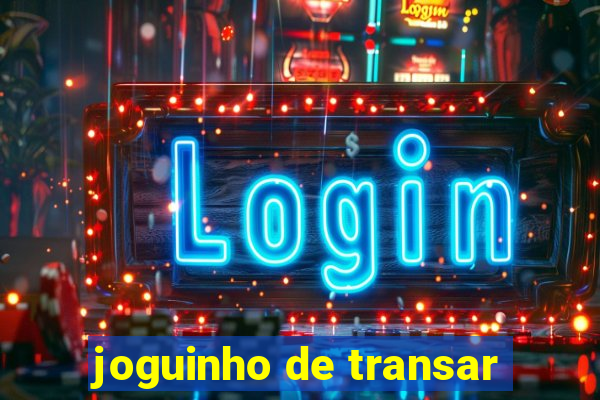 joguinho de transar