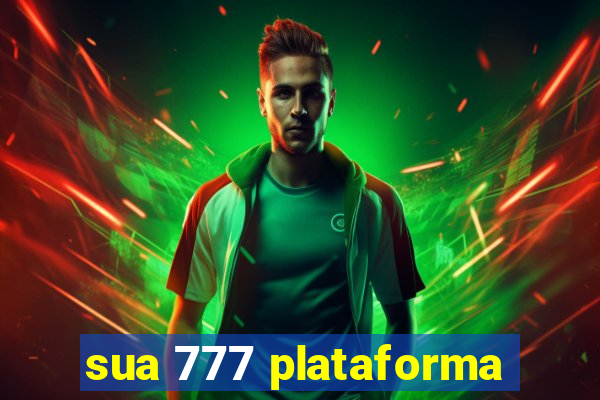 sua 777 plataforma