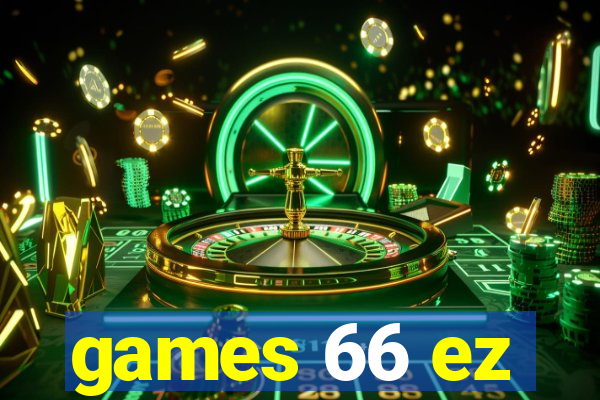 games 66 ez