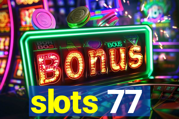 slots 77