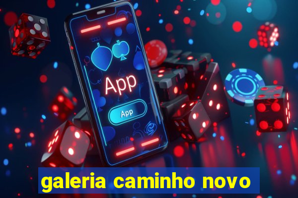 galeria caminho novo