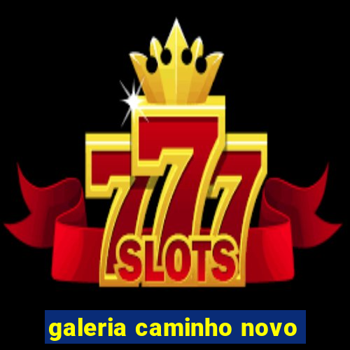 galeria caminho novo