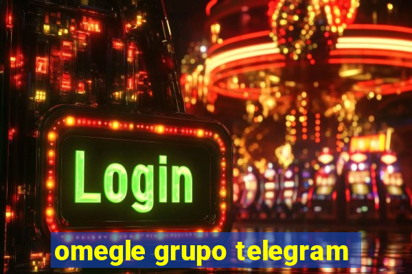 omegle grupo telegram