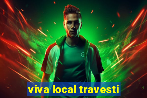 viva local travesti