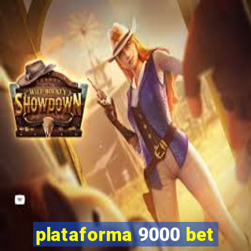 plataforma 9000 bet