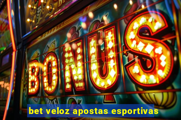 bet veloz apostas esportivas