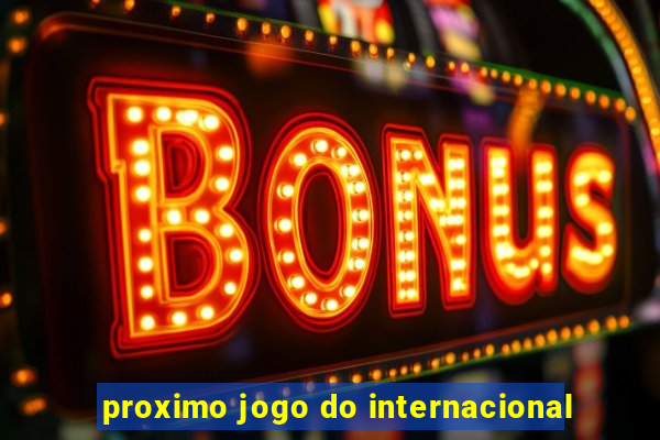 proximo jogo do internacional