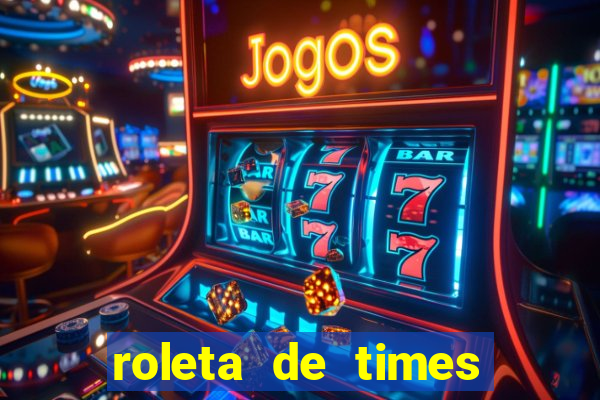 roleta de times champions league