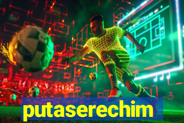 putaserechim