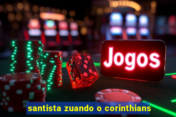 santista zuando o corinthians
