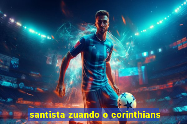 santista zuando o corinthians
