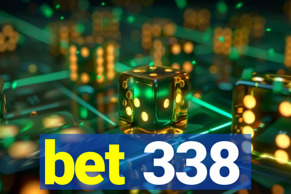 bet 338