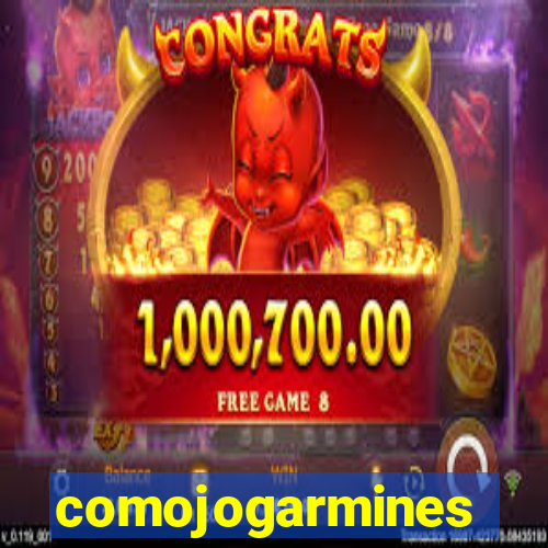 comojogarmines