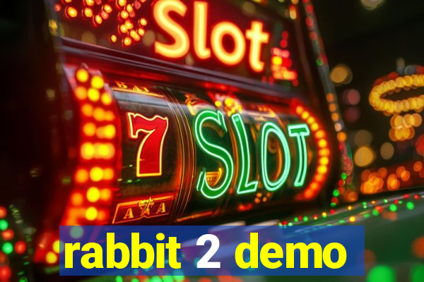 rabbit 2 demo