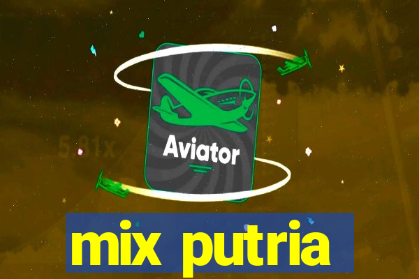 mix putria